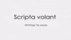 Anime: Scripta Volant: Writings fly away