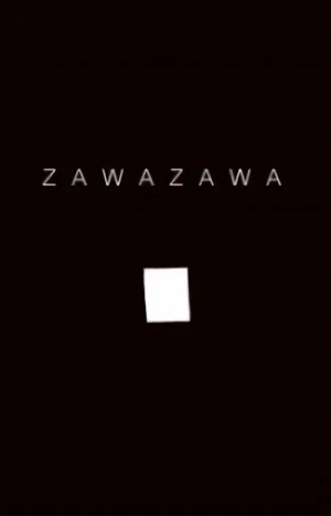 Anime: Zawazawa