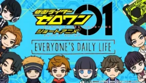 Anime: Kamen Rider Zero One: Everyone’s Daily Life
