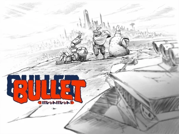Anime: Project Bullet/Bullet