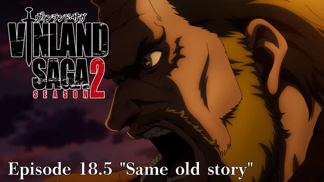 Streams: VINLAND SAGA SEASON 2 Episode 18.5 "Same old story"