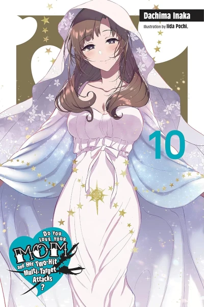 Do You Love Your Mom and Her Two-Hit Multi-Target Attacks? - Vol. 10