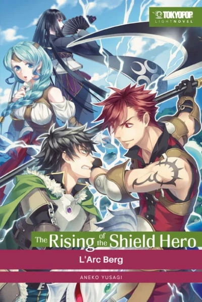 The Rising of the Shield Hero - Bd. 05: L’Arc Berg [eBook]