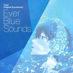 Free! Iwatobi Swim Club - OST: Ever Blue Sounds