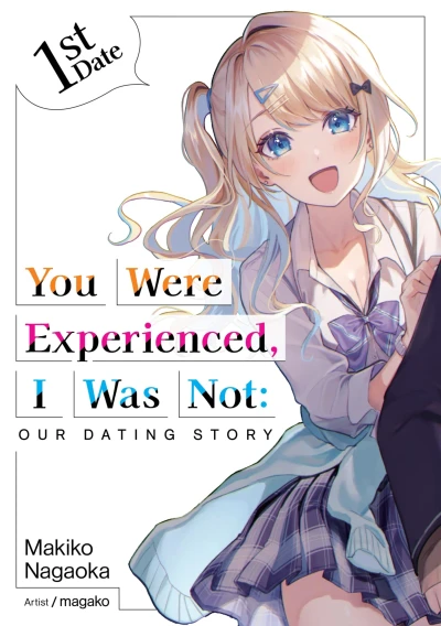 You Were Experienced, I Was Not: Our Dating Story - Vol. 01 [eBook]