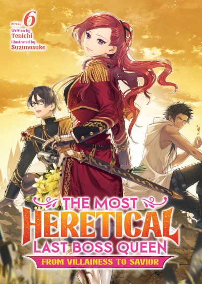 The Most Heretical Last Boss Queen: From Villainess to Savior - Vol. 06