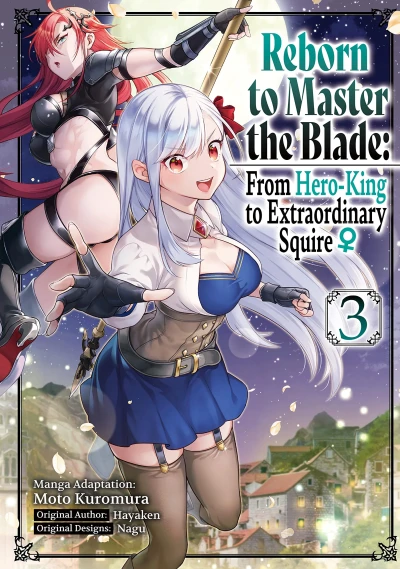 Reborn to Master the Blade: From Hero-King to Extraordinary Squire ♀ - Vol. 03