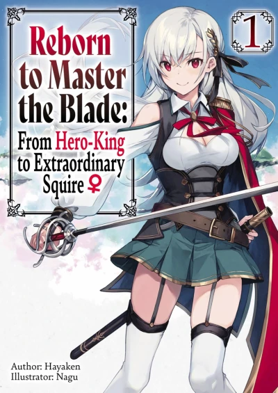 Reborn to Master the Blade: From Hero-King to Extraordinary Squire ♀ - Vol. 01