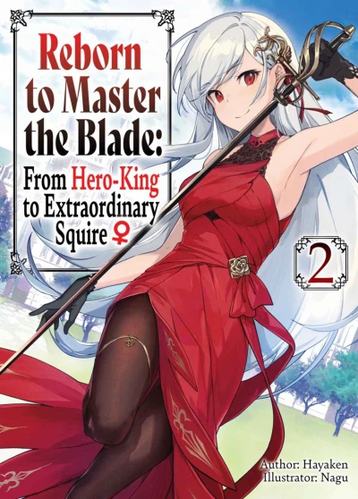 Reborn to Master the Blade: From Hero-King to Extraordinary Squire ♀ - Vol. 02