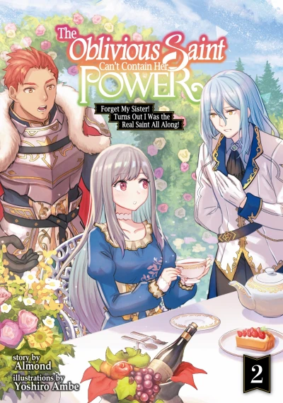 The Oblivious Saint Can’t Contain Her Power: Forget My Sister! Turns Out I Was the Real Saint All Along! - Vol. 02 [eBook]