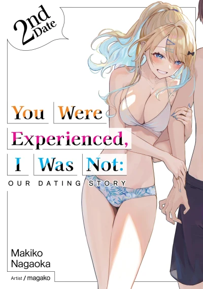 You Were Experienced, I Was Not: Our Dating Story - Vol. 02 [eBook]