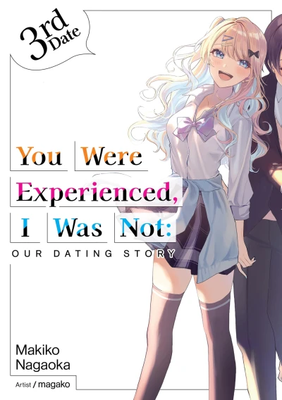 You Were Experienced, I Was Not: Our Dating Story - Vol. 03 [eBook]