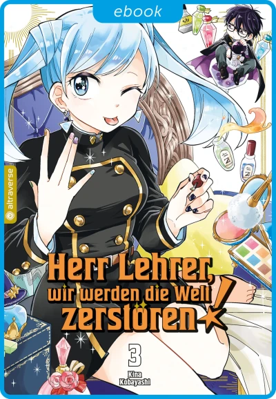 Herr Lehrer, wir werden die Welt zerstören! - Bd. 03 [eBook]