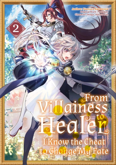 From Villainess to Healer: I Know the Cheat to Change My Fate - Vol. 02 [eBook]
