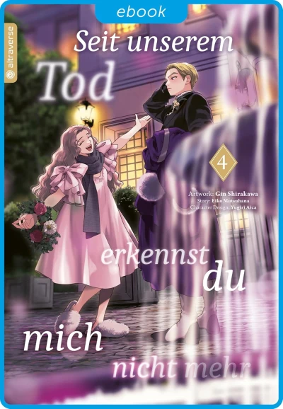 Seit unserem Tod erkennst du mich nicht mehr - Bd. 04 [eBook]