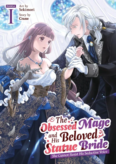 The Obsessed Mage and His Beloved Statue Bride: She Cannot Resist His Seductive Voice - Vol. 01