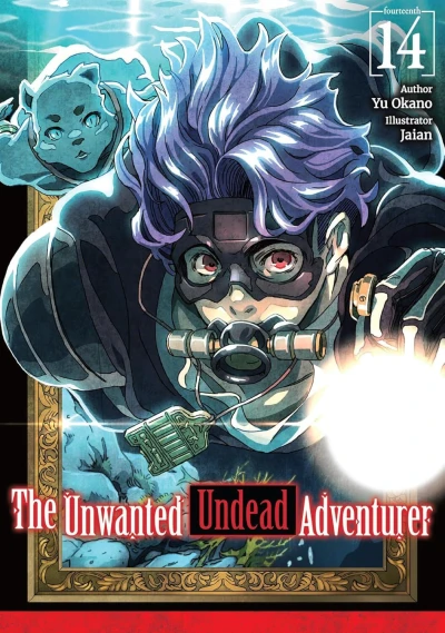 The Unwanted Undead Adventurer - Vol. 14