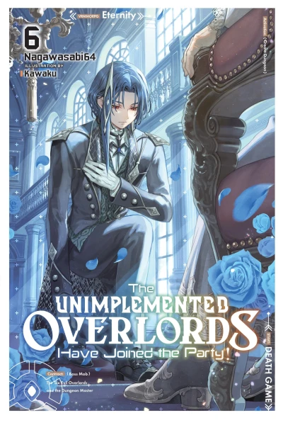 The Unimplemented Overlords Have Joined the Party! - Vol. 06