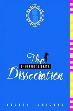 The Melancholy of Haruhi Suzumiya - Vol. 09: The Dissociation of Haruhi Suzumiya