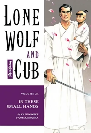 Lone Wolf and Cub - Vol. 24: In These Small Hands