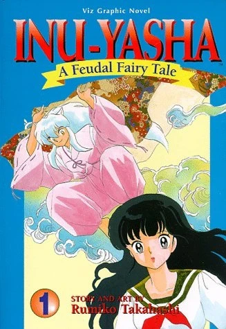 Inu-Yasha: A Feudal Fairy Tale - Vol. 01