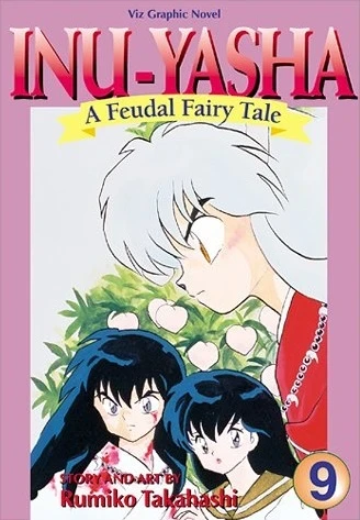 Inu-Yasha: A Feudal Fairy Tale - Vol. 09