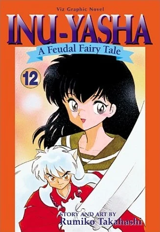 Inu-Yasha: A Feudal Fairy Tale - Vol. 12