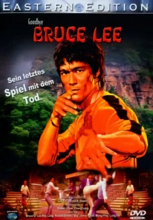 Goodbye Bruce Lee: Sein letztes Spiel mit dem Tod