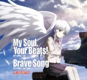 Angel Beats! - OP: “My Soul, Your Beats!” / ED: “Brave Song”