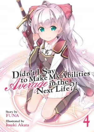 Didn’t I Say to Make My Abilities Average in the Next Life?! - Vol. 04