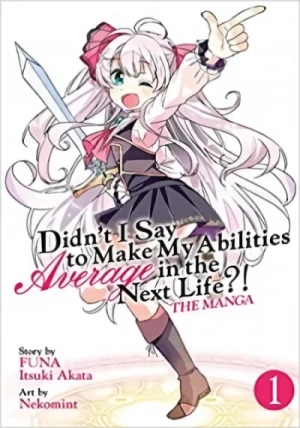 Didn’t I Say to Make My Abilities Average in the Next Life?! - Vol. 01