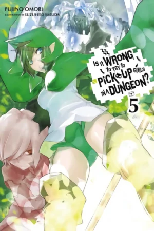 Is It Wrong to Try to Pick Up Girls in a Dungeon? - Vol. 05