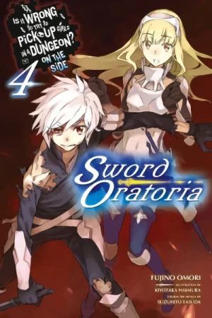 Is It Wrong to Try to Pick Up Girls in a Dungeon? On the Side: Sword Oratoria - Vol. 04