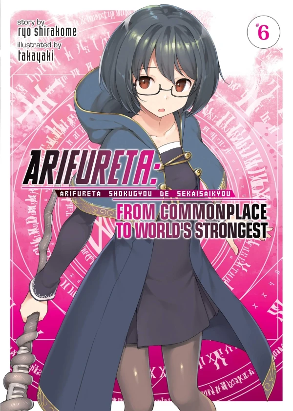 Arifureta: From Commonplace to World’s Strongest - Vol. 06