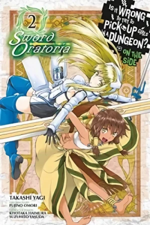 Is It Wrong to Try to Pick Up Girls in a Dungeon? On the Side: Sword Oratoria - Vol. 02 [eBook]