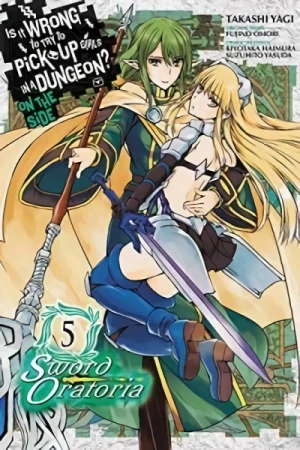 Is It Wrong to Try to Pick Up Girls in a Dungeon? On the Side: Sword Oratoria - Vol. 05 [eBook]