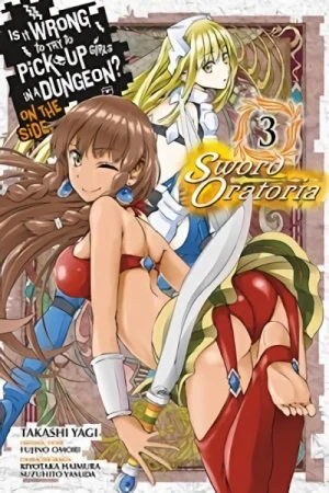 Is It Wrong to Try to Pick Up Girls in a Dungeon? On the Side: Sword Oratoria - Vol. 03