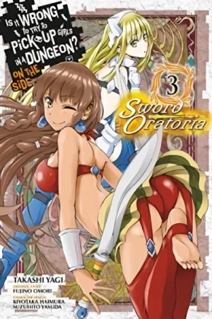 Is It Wrong to Try to Pick Up Girls in a Dungeon? On the Side: Sword Oratoria - Vol. 03 [eBook]
