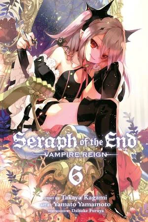 Seraph of the End: Vampire Reign - Vol. 06 [eBook]