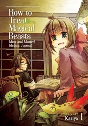 How to Treat Magical Beasts: Mine and Master’s Medical Journal - Vol. 01 [eBook]