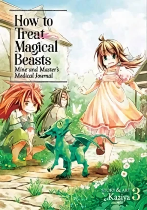 How to Treat Magical Beasts: Mine and Master’s Medical Journal - Vol. 03