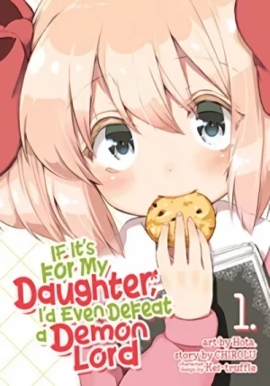 If It’s for My Daughter, I’d Even Defeat a Demon Lord - Vol. 01