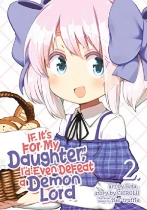 If It’s for My Daughter, I’d Even Defeat a Demon Lord - Vol. 02 [eBook]