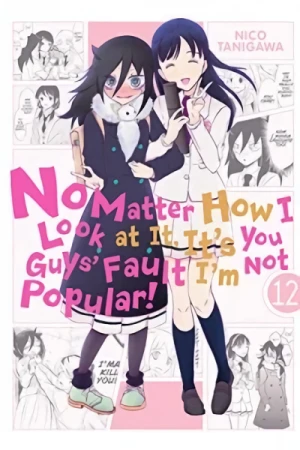 No Matter How I Look at It, It’s You Guys’ Fault I’m Not Popular! - Vol. 12
