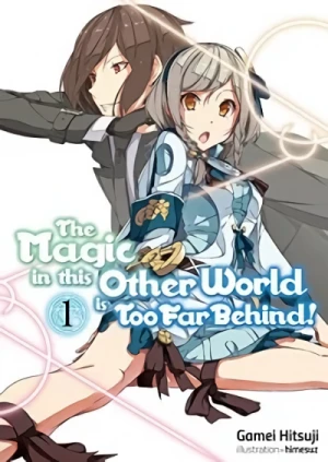 The Magic in This Other World Is Too Far Behind! - Vol. 01