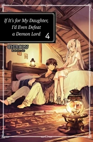 If It’s for My Daughter, I’d Even Defeat a Demon Lord - Vol. 04 [eBook]