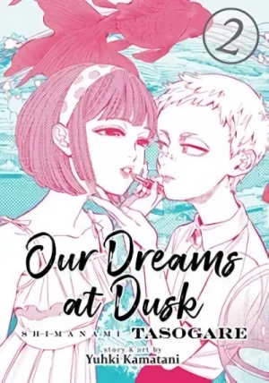 Our Dreams at Dusk: Shimanami Tasogare - Vol. 02
