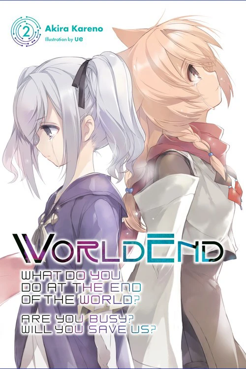 WorldEnd: What Do You Do at the End of the World? Are You Busy? Will You Save Us? - Vol. 02