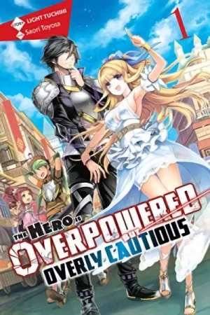 The Hero Is Overpowered but Overly Cautious - Vol. 01 [eBook]