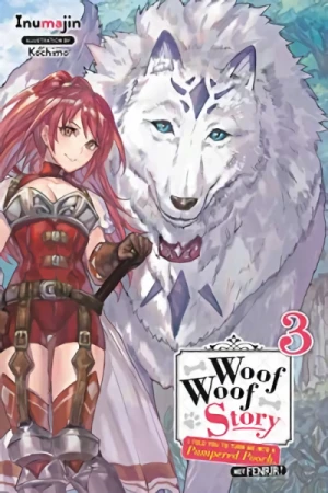 Woof Woof Story: I Told You to Turn Me Into a Pampered Pooch, Not Fenrir! - Vol. 03 [eBook]